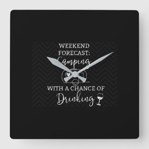 CAMPING WITH CHANCE OF DRINKING  ADULT SQUARE WALL CLOCK