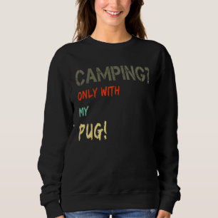 Camping with Dog Tent Motorhome Vintage Only with  Sweatshirt