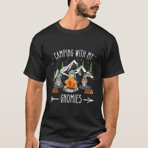 Camping With My Gnomies Gnomes Sitting Around Camp T_Shirt