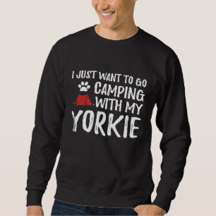 Camping Yorkie For Funny Dog Mom Or Dog Dad Campe Sweatshirt