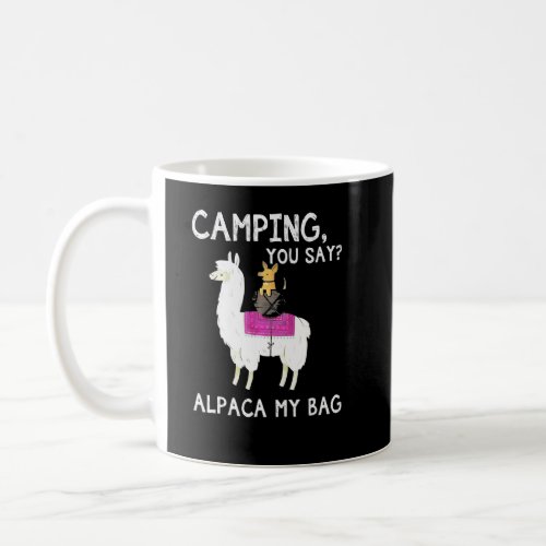 Camping You Say Alpaca My Bag Dog Riding Llama Lov Coffee Mug