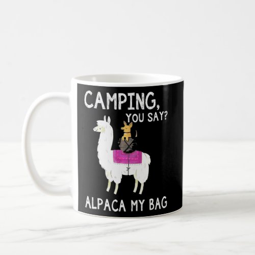 Camping You Say Alpaca My Bag Dog Riding Llama Lov Coffee Mug