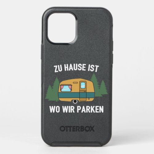 Camping zu Hause ist wo wir parken Geschenk OtterBox Symmetry iPhone 12 Pro Case