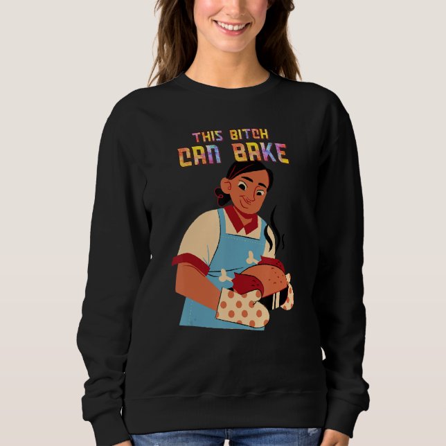 Can Bake Girl Loves Baking Funny Text Sweatshirt (Front)