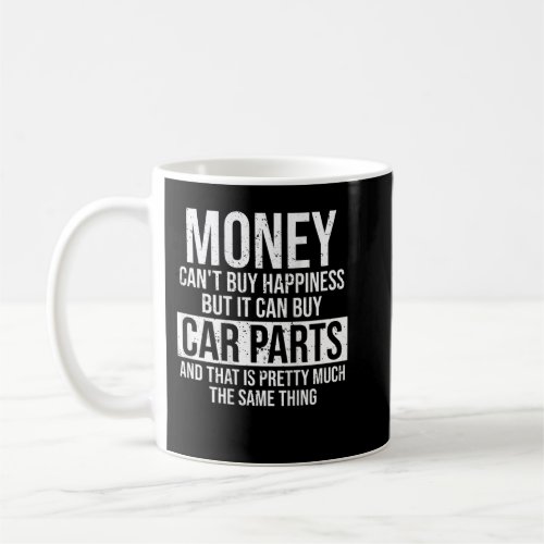 Can Buy Car Parts Funny Car Guy Car Lover Auto Mec Coffee Mug