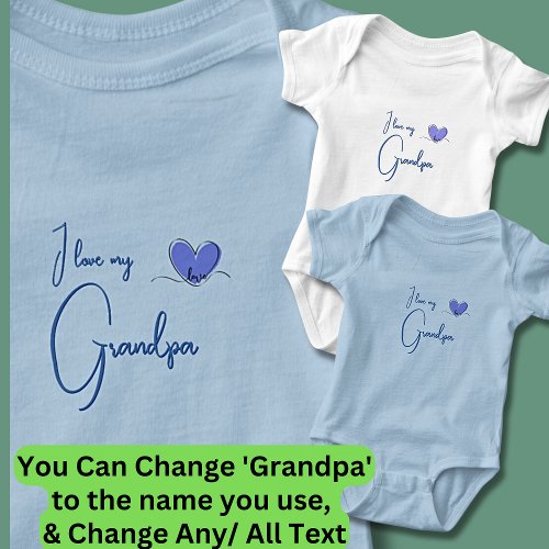 Can Change All Text I Love My Grandpa Blue Boy Baby Bodysuit