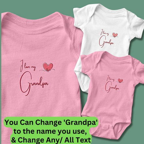 Can Change All Text I Love My Grandpa Pink Girls Baby Bodysuit