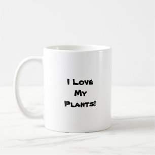 Can Change Text - I Love My Plants Coffee Mug