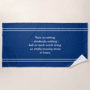 Can Change Text, Messing About in Boats. Dark Blue Beach Towel