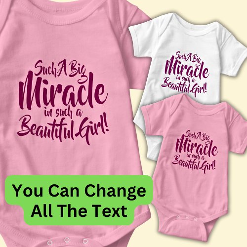 Can Change Text Such a Big Miracle Beautiful Girl Baby Bodysuit