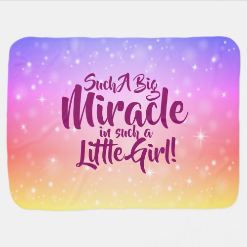 Can Change Text  Such a Big Miracle in Little Girl Baby Blanket