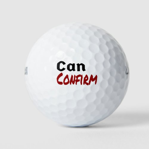 Can Confirm LetterKenny Funny Humor Canada Golf Balls