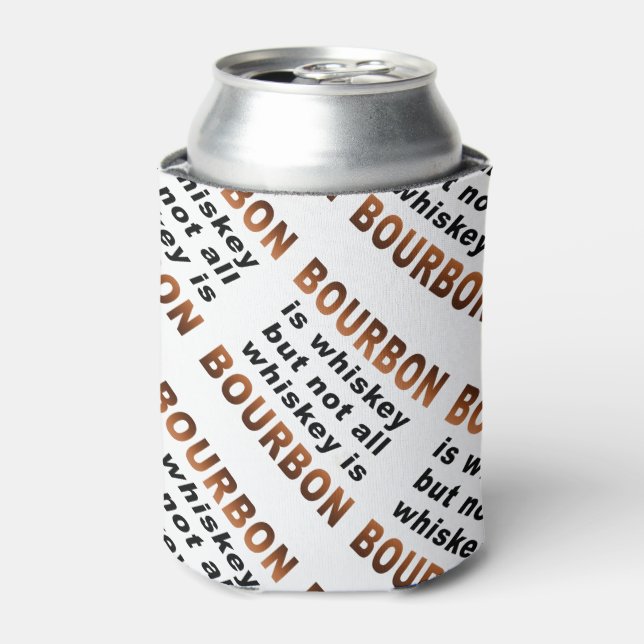 CAN COOLER - Not All Whiskey Is BOURBON! (Can Front)