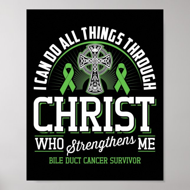 Can Do All Things Through Christ Bile Duct Cancer  Poster (Front)