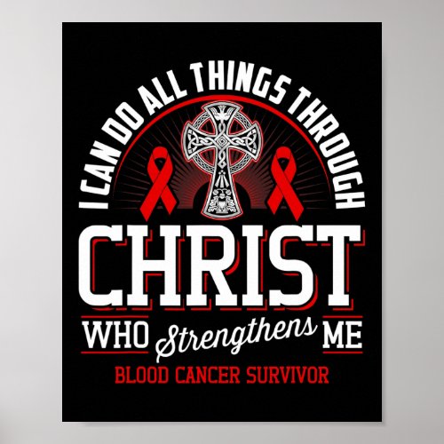 Can Do All Things Through Christ Blood Cancer Awar Poster