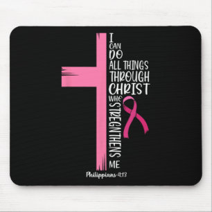 Can Do All Things Through Christ Breast Cancer Awa Mouse Pad