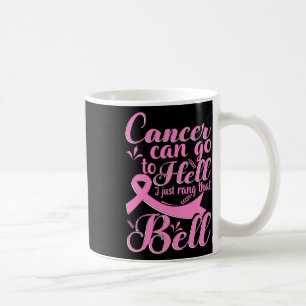 Can Go To Hell I Just Rang That Bell Breast Cancer Coffee Mug
