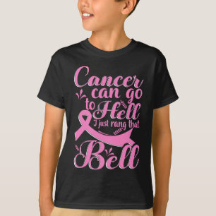 Can Go To Hell I Just Rang That Bell Breast Cancer T-Shirt