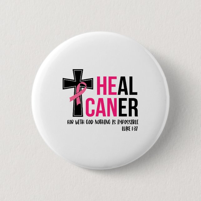 Can Heal Cancer Christian Ribbon Breast Cancer Awa Button (Front)