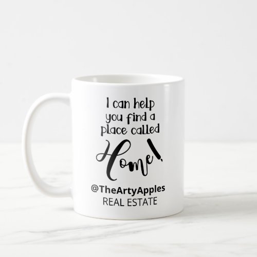 can help you find a place called home real estate  coffee mug