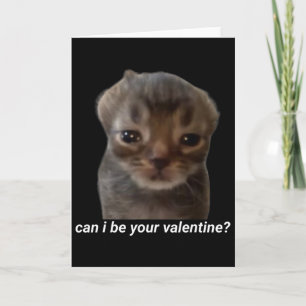 Can I Be Your Valentine Funny Cat Meme Brainrot Ge Card