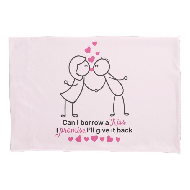 Can I Borrow a Kiss Cute Couple Design Pillow Case (Front)