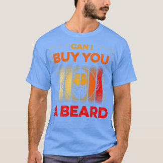 Can I Buy You A Beard Full Beards Funny Beard Bear T-Shirt