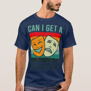 Can I Get A Suggestion Design Improv Theatre  T-Shirt