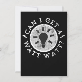 Can I Get a Watt Funny Lovers Electrician Engineer Invitation