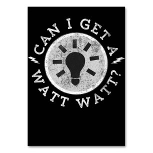 Can I Get a Watt Funny Lovers Electrician Engineer Table Number