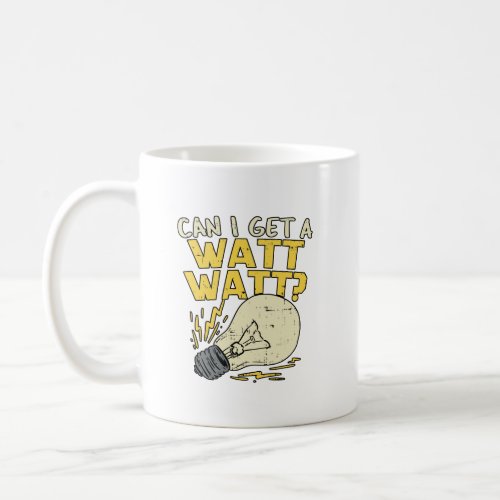 Can I Get A Watt Watt Electrician Electrical Gift Coffee Mug