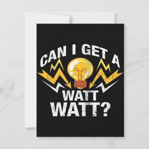 Can I get a Watt Watt _ Funny Electrician Invitation