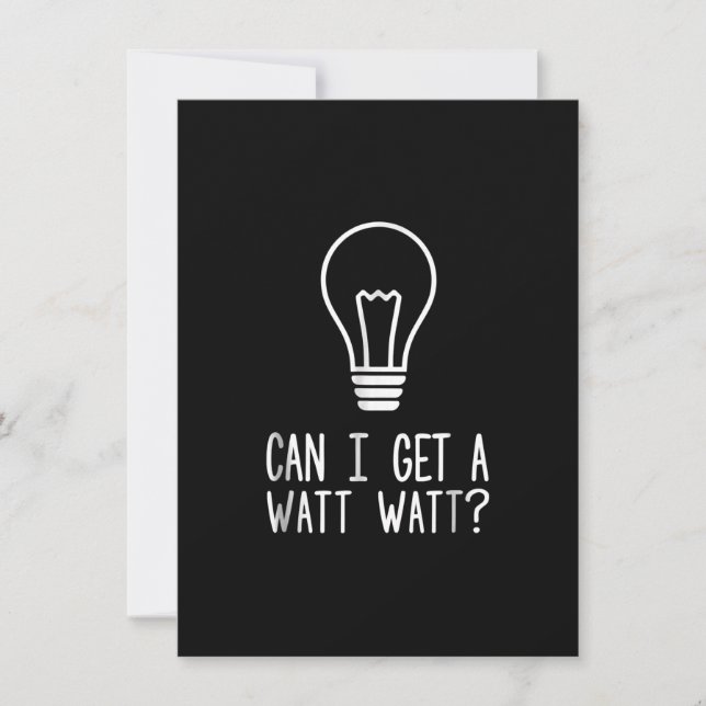 Can I Get A Watt Watt Funny Electrician Light Bulb Note Card (Front)