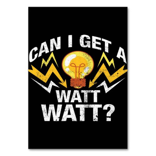 Can I get a Watt Watt _ Funny Electrician Table Number