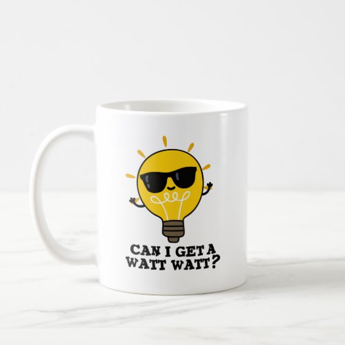 Can I Get A Watt Watt Funny Science Bulb Pun  Coffee Mug