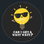 Can I Get A Watt Watt Funny Science Pun Dark BG Classic Round Sticker<br><div class="desc">Can I Get A Watt Watt Funny Science Bulb Pun features a cute cool bulb. Perfect pun gift for family and friends who love cute science bulb puns.</div>