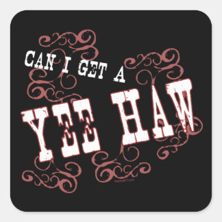 Can I Get A Yee Haw stickers