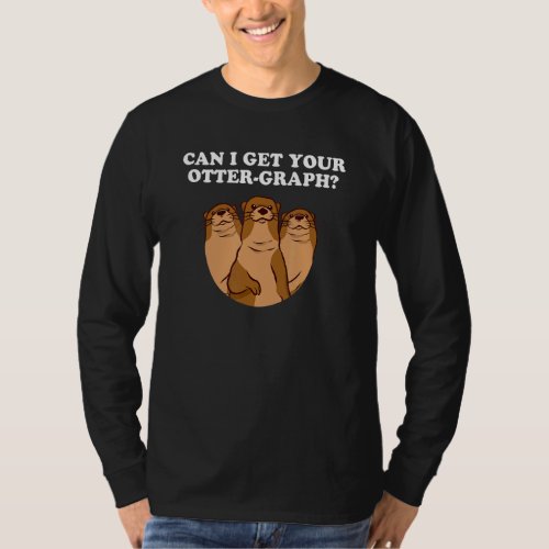 Can I Get Your Otter Graph Otter   Dad Jokes Sea O T_Shirt