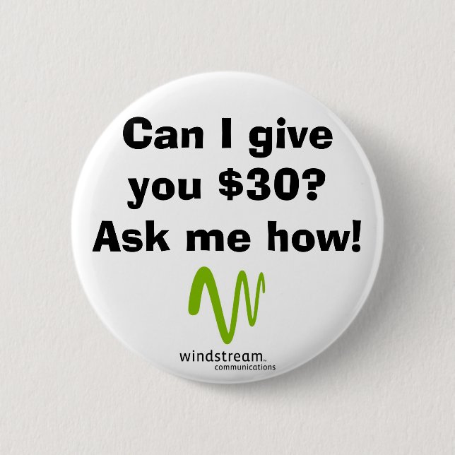 Can I give you $30? Pinback Button (Front)
