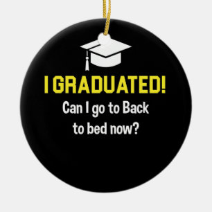 Can I go to Bed Now 2022 Graduate Graduation Ceramic Ornament