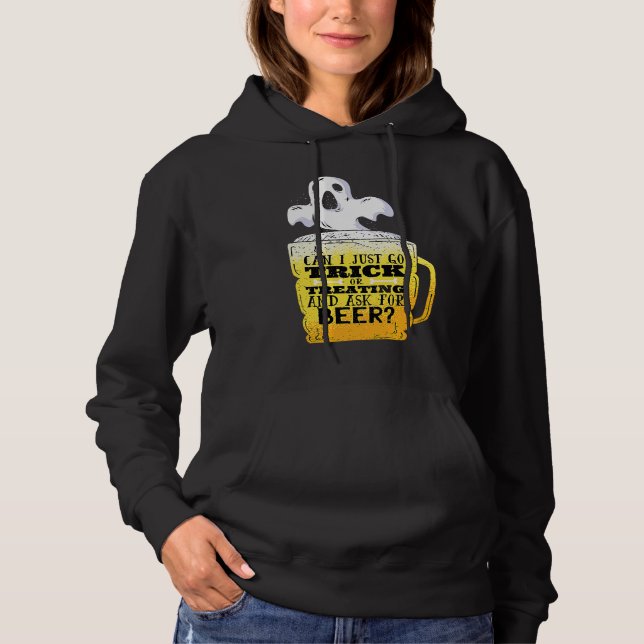 Can I go trick or treating and ask for beer  Funny Hoodie (Front)