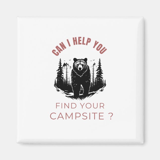Can I Help You Find Your Campsite? – Funny Bear  Magnet (Front)
