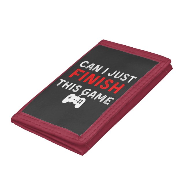 Can I just finish this Game, Funny Gamer Quote Trifold Wallet (Bottom)