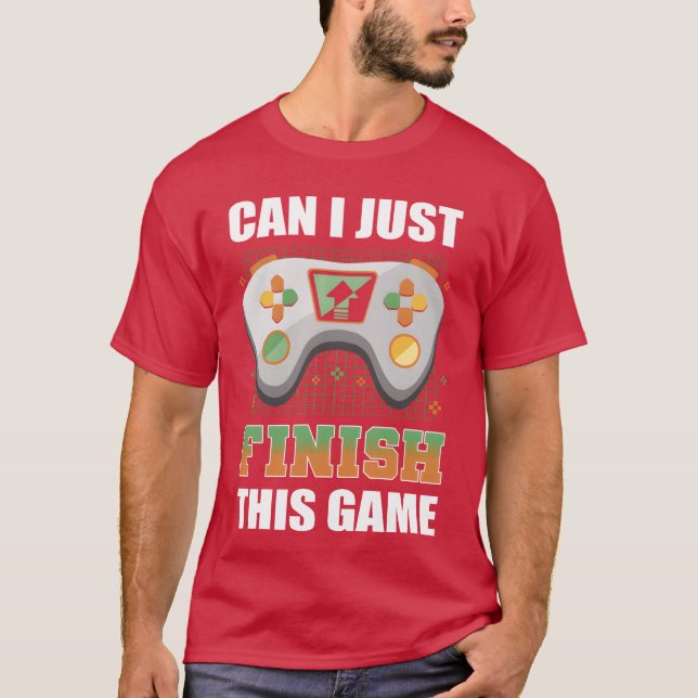 Can I Just Finishhis Game Video Game Player boy T-Shirt (Front)