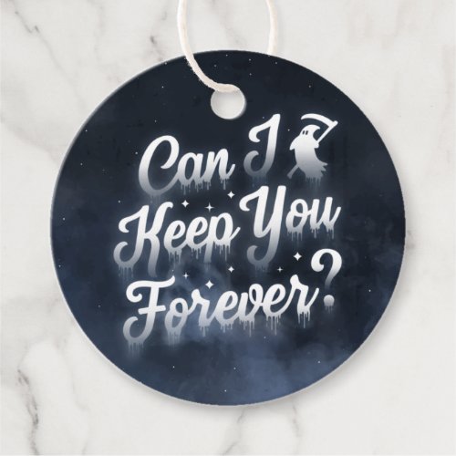 Can I Keep You Forever Round Gift Tags