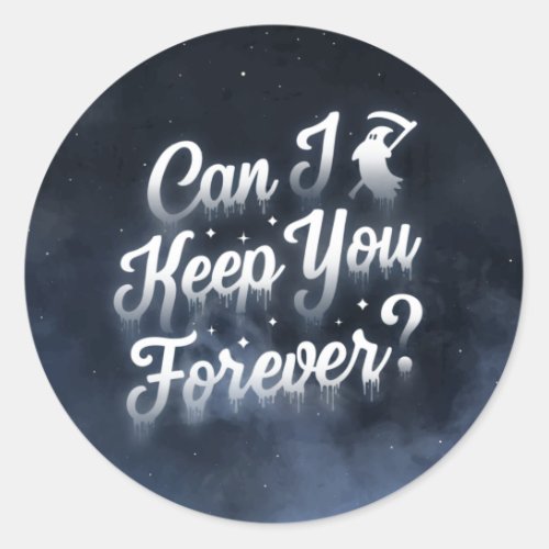 Can I Keep You Forever  Stickers