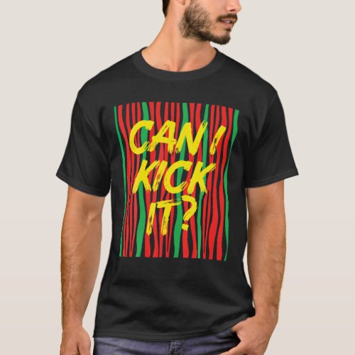 Can I Kick It Yes You Can 90S Hip Hop Matching P T_Shirt