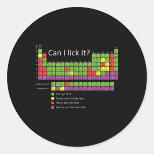 Can I Lick It Funny Periodic Table Of Chemic Eleme Classic Round Sticker