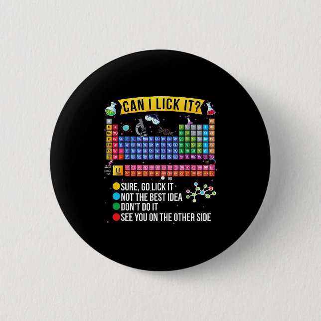Can I Lick It Periodic Table Funny Science Chemist Button (Front)