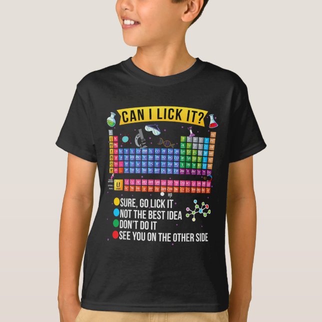 Can I Lick It Periodic Table Funny Science Chemist T-Shirt (Front)